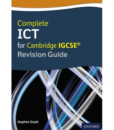 Complete ICT For Cambridge IGCSE Revision Guide